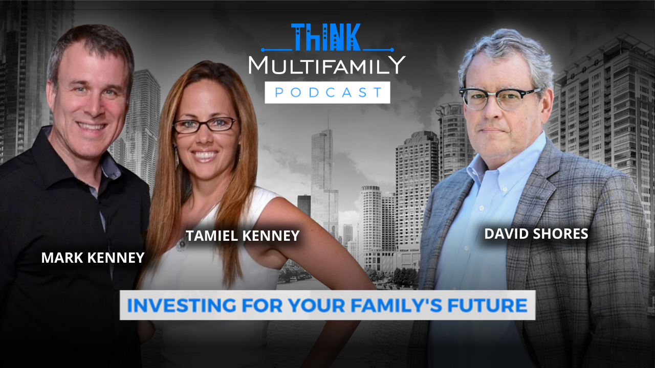 Think Multifamily Podcast - Best of the FIRE Summit - Effective Property Management with David Shores