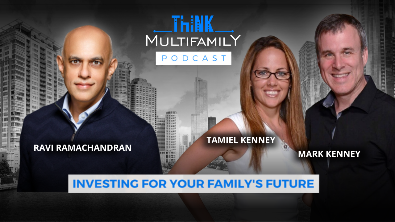 Think Multifamily Podcast - Ravi Ramachandran - Being a Better Person through Multifamily Real Estate Investing – the Investment Class that Gives Back