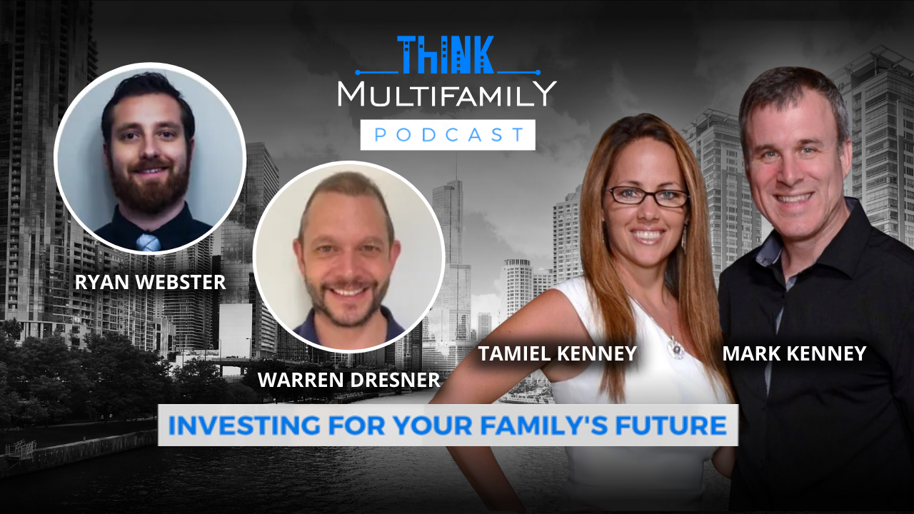 Think Multifamily Podcast - Ryan Webster & Warren Dresner