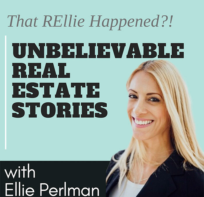 Unbelievable Real Estate Stories Podcast – Episode 03