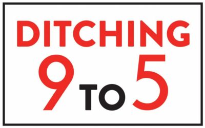 Ditching 9 to 5 Podcast – Episode #39
