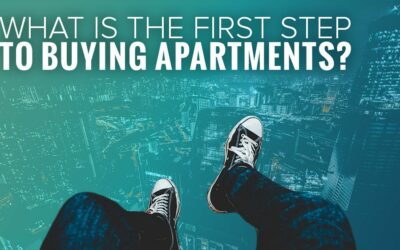 What is the FIRST Step in Buying Apartments?